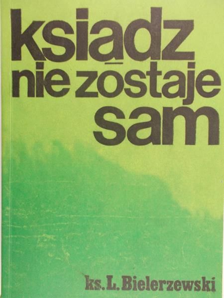 Bielerzewski L. - Ksiądz nie zostaje sam