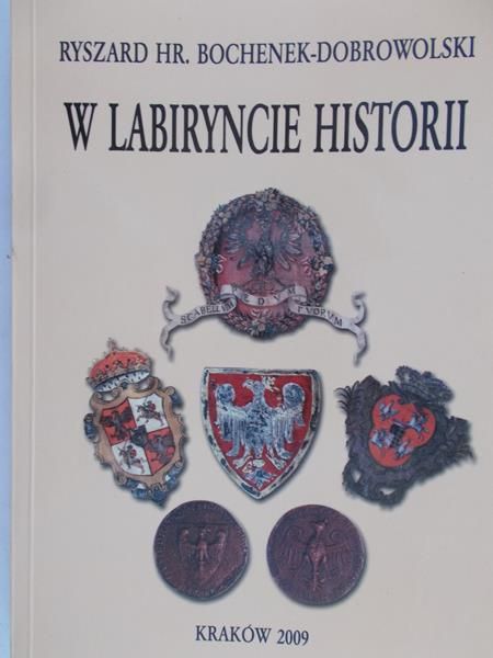 Bochenek-Dobrowolski Ryszard - w labiryncie historii