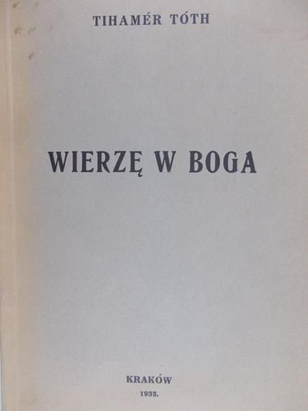 Toth Tihamer - Wierzę w Boga, 1933 r.