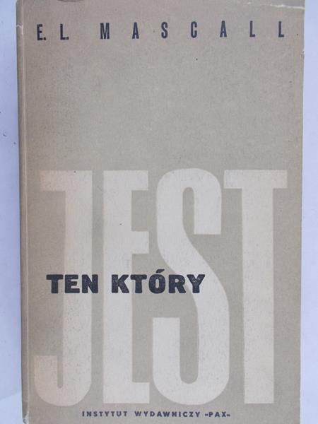 Mascall E. L. - Ten, który jest