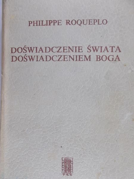 Roqueplo Philippe - Doświadczenie Świata Doświadczeniem Boga