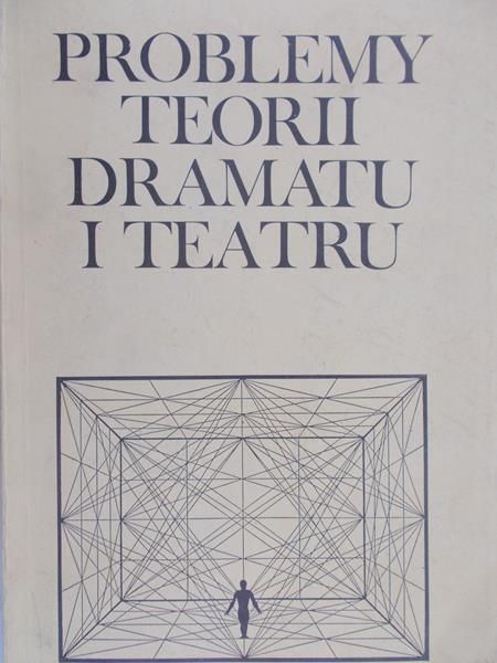 Degler Janusz - Problemy teorii dramatu i teatru