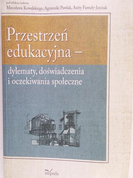 Kowalski Mirosław (red.) - Przestrzeń edukacyjna