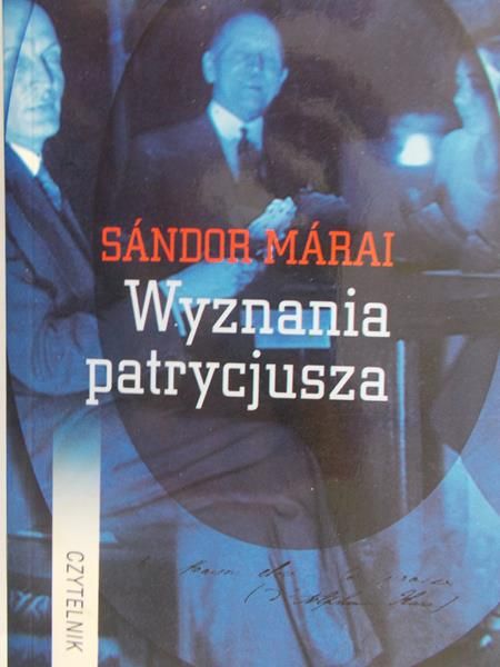 Marai Sandor - Wyznania patrycjusza
