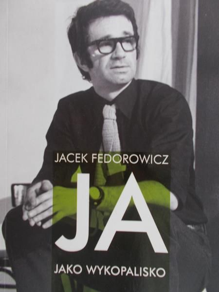 Federowicz Jacek - Ja jako wykopalisko