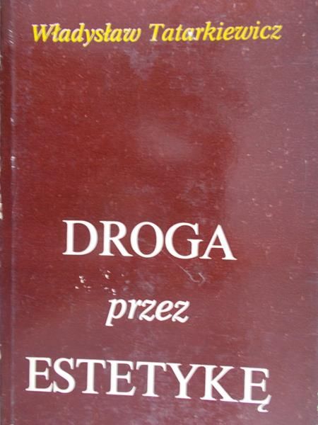 Tatarkiewicz Władysław - Droga przez estetykę