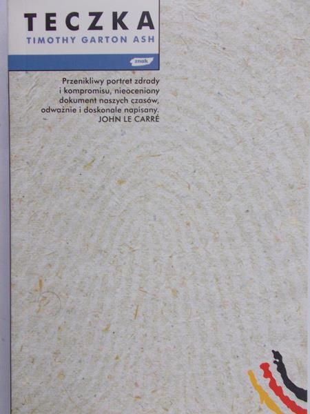 Timothy Garton Ash - Teczka.Historia osobista