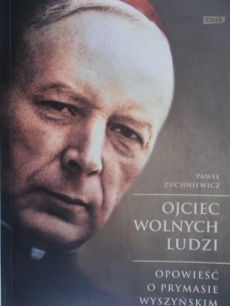 Zuchniewicz Paweł - Ojciec wolnych ludzi