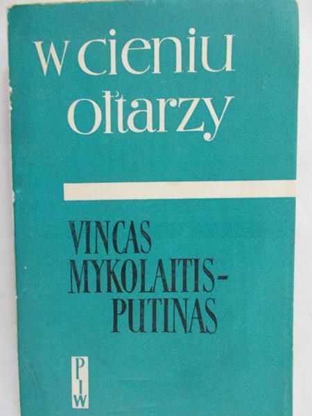 Putinas-Mykolaitis Vincas - W cieniu ołtarzy