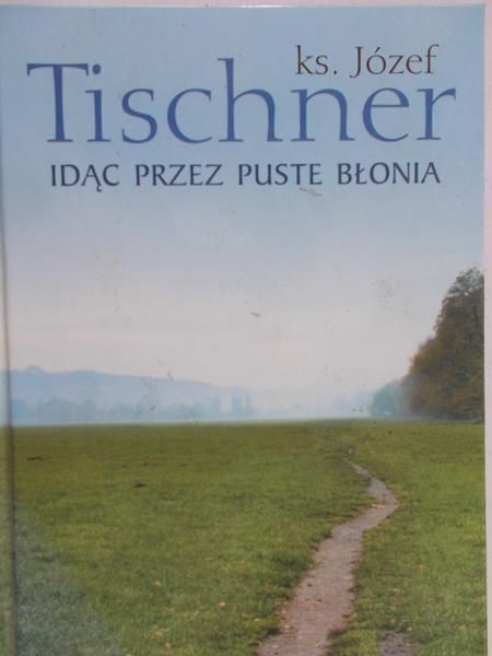 Tischer Józef - Idąc przez puste błonia