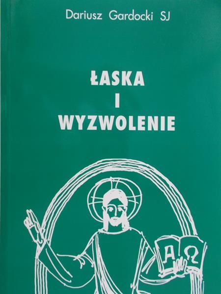 Gardocki Dariusz - Łaska i wyzwolenie
