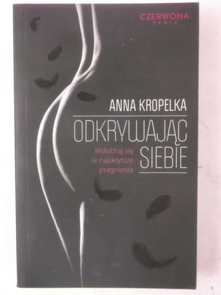 Kropelka Anna - Odkrywając siebie