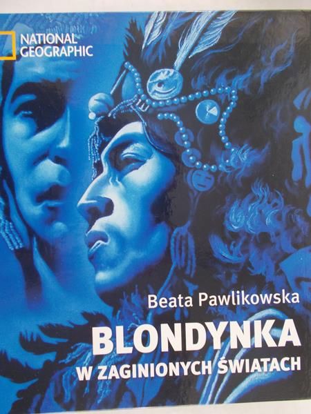 Pawlikowska Beata - Blondynka w zaginionych światach