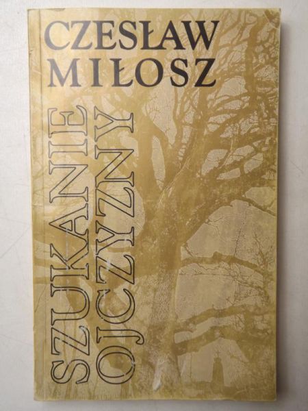 Miłosz Czesław - Szukanie ojczyzny