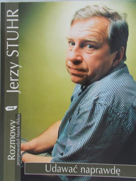 Stuhr Jerzy - Udawać naprawdę