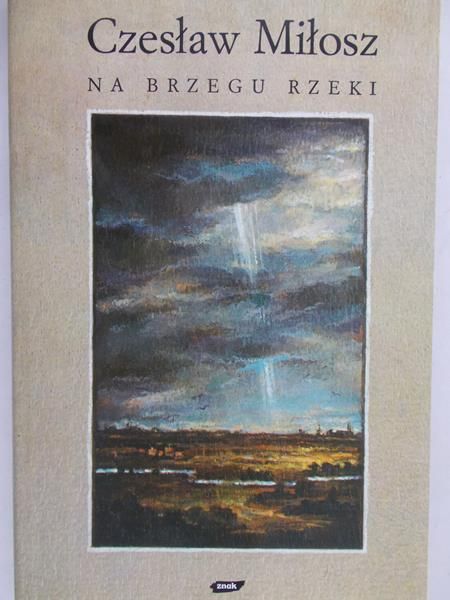 Miłosz Czesław - Na brzegu rzeki