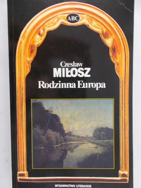 Miłosz Czesław - Rodzinna Europa
