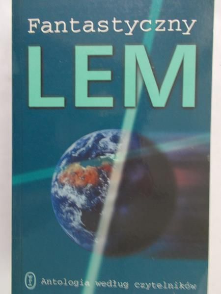 Lem Stanisław - Fantastyczny Lem. Antologia według czytelników.