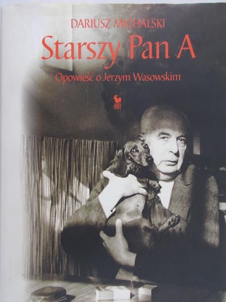 Michalski Dariusz - Starszy Pan A. Opowieść o Jerzym Wasowskim