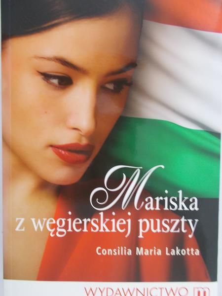 Lakotta Consilia Maria - Mariska z węgierskiej puszty