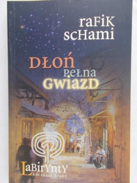 Schami Rafik - Dłoń pełna gwiazd