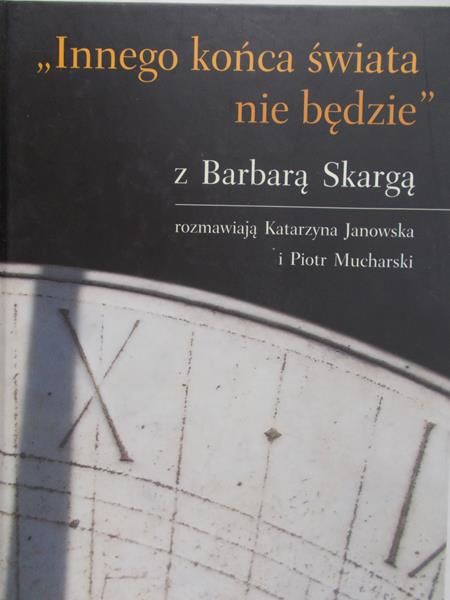 Skarga Barbara - Innego końca świata nie będzie