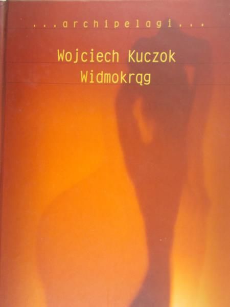 Kuczok Wojciech - Widmokrąg