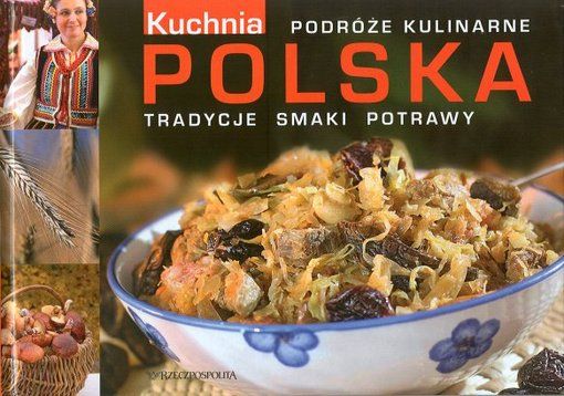 Cieślewska Joanna (red.) - Kuchnia polska, tradycje, smaki, potrawy