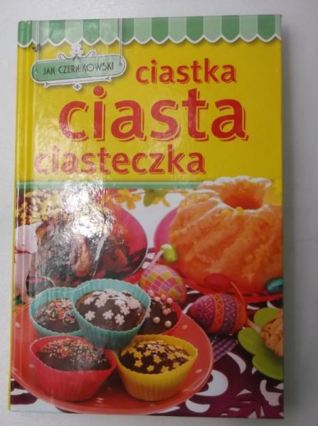 Czernikowski Jan - Ciastka, ciasta, ciasteczka
