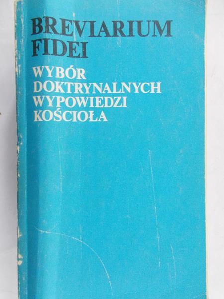 Głowa Stanisław (red.) - Breviarium Fidei. Wybór doktrynalnych wypowiedzi Kościoła