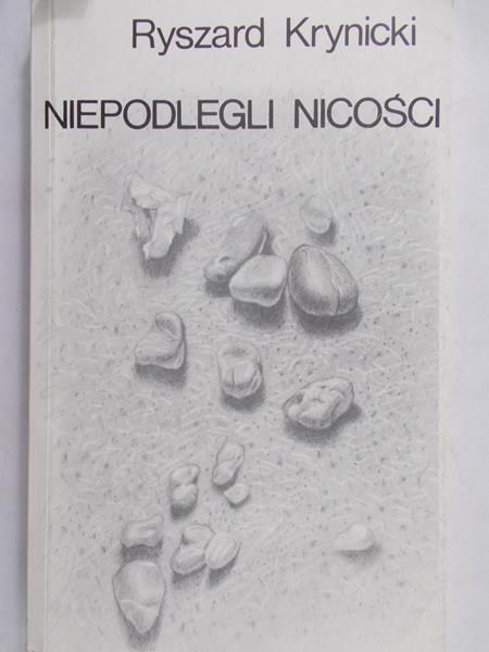 Krynicki Ryszard - Niepodlegli nicości