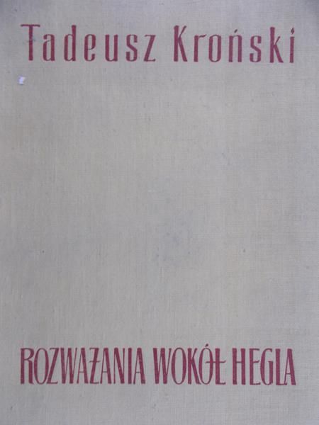 Kroński Tadeusz - Rozważania wokół Hegla