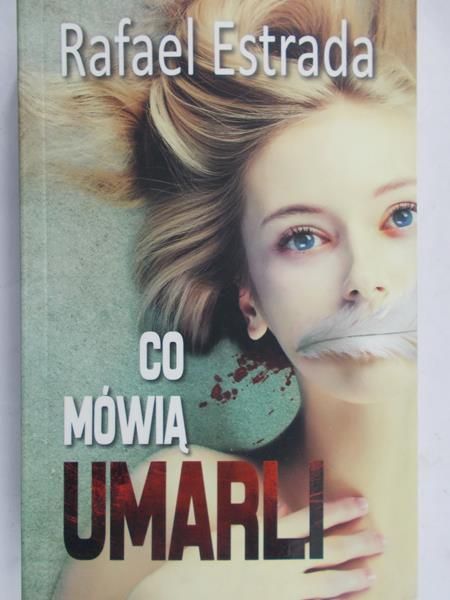 Estrada Rafael - Co mówią umarli