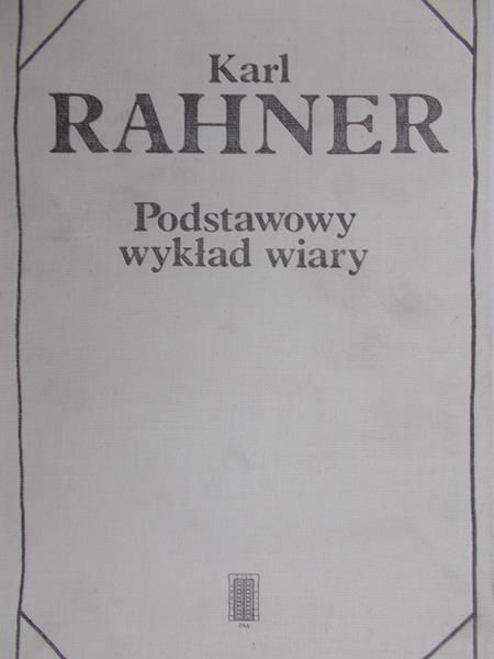 Rahner Karl - Podstawowy wykład wiary