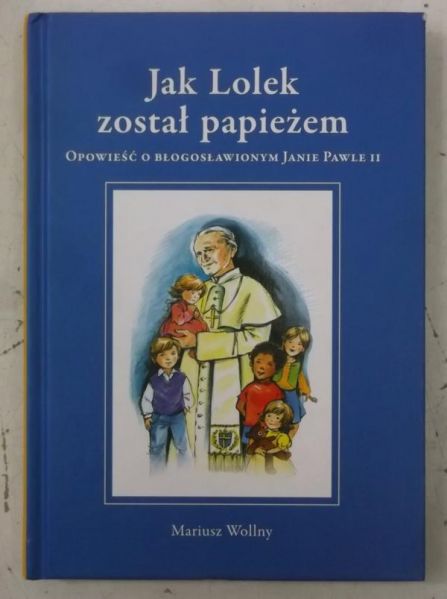 Wollny Mariusz - Jak Lolek został papieżem