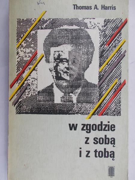 Harris Thomas A. - W zgodzie z sobą i z tobą