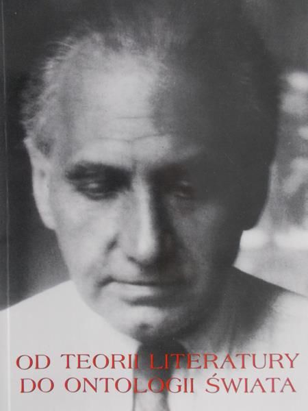 Perzanowski Jerzy (red.) - Od teorii literatury do ontologii świata