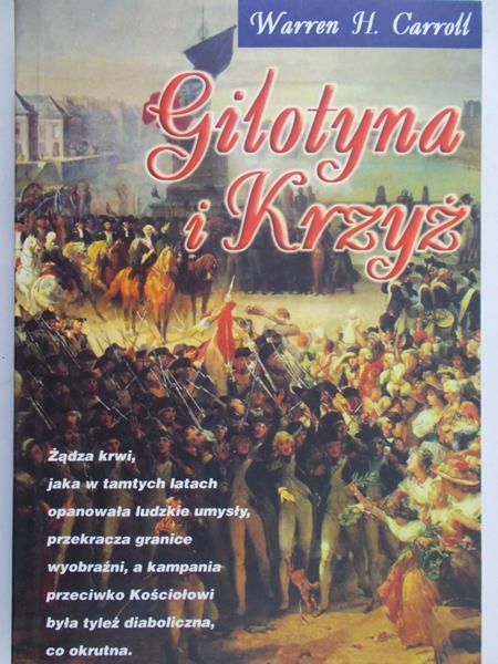 Carroll Warren H. - Gilotyna i Krzyż