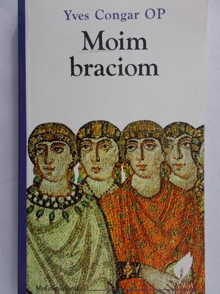 Congar Yves - Moim braciom