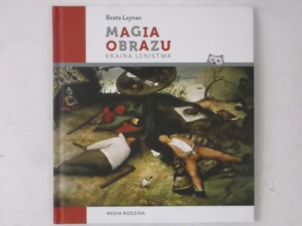 Lejman Beata - Magia obrazu. Kraina lenistwa