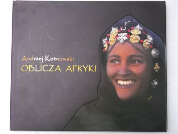 Kotnowski Andrzej - Oblicza Afryki