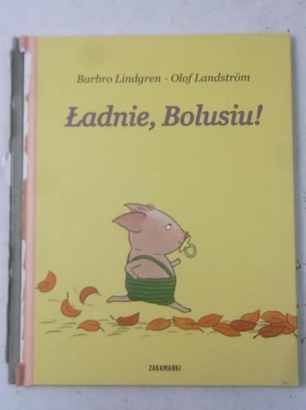 Lindgren Barbro - Ładnie, Bolusiu!