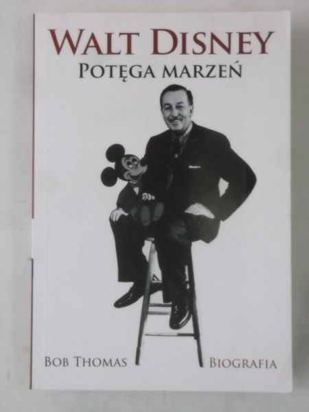 Thomas Bob - Walt Disney. Potęga marzeń