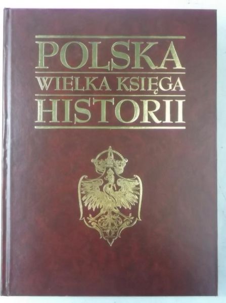 Nowak Andrzej (red.) - Polska. Wielka księga historii
