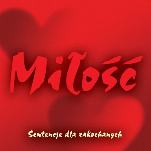 Niechwiej Marek (wybór) - Miłość. Sentencje dla zakochanych