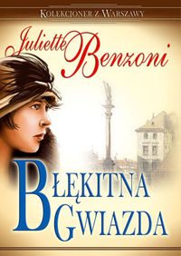 Benzoni Juliette - Błękitna gwiazda