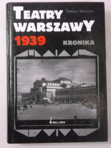 Mościciki Tomasz - Teatry Warszawy 1939