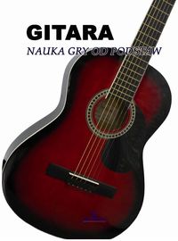 Wojakowski Wojciech - GITARA nauka gry od podstaw