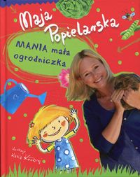 Pipielanska Maja - Mania mała ogrodniczka