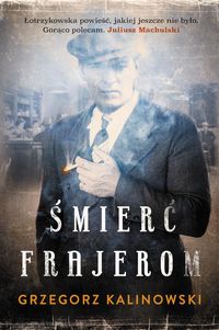 Kalinowski Grzegorz - Śmierć frajerom